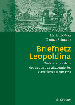 Briefnetz Leopoldina von Mücke,  Marion, Schnalke,  Thomas