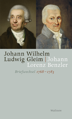 Briefwechsel 1768-1783 von Benzle,  Johann Lorenz, Brandt,  Claudia, Gleim,  Johann Wilhelm Ludwig