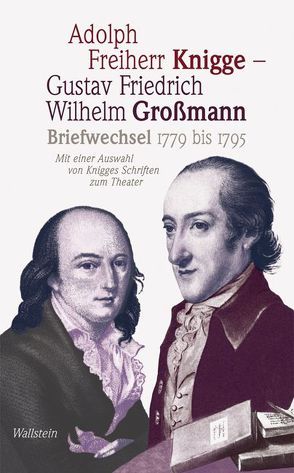 Briefwechsel 1779 bis 1795 von Grossmann,  Gustav F, Knigge,  Adolf F von, Rüppel,  Michael