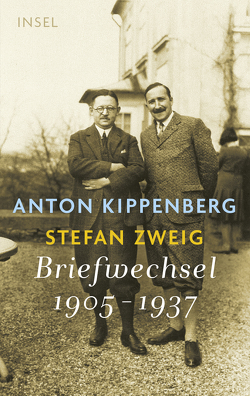 Briefwechsel 1905-1937 von Kippenberg,  Anton, Matuschek,  Oliver, Renoldner,  Klemens, Zweig,  Stefan