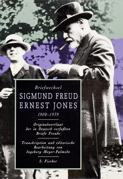 Briefwechsel 1908-1939 von Freud,  Sigmund, Jones,  Ernest