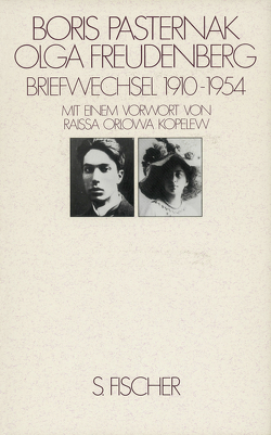 Briefwechsel 1910-1954 von Döring-Smirnov,  Johanna Renate, Freudenberg,  Olga, Kopelew,  Raissa O., Pasternak,  Boris, Tietze,  Rosemarie