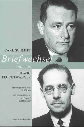 Briefwechsel 1918–1935. von Feuchtwanger,  Edgar J., Feuchtwanger,  Ludwig, Rieß,  Rolf, Schmitt,  Carl
