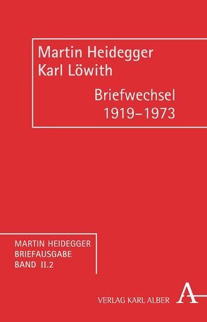 Martin Heidegger Briefausgabe / Briefwechsel 1919-1973 von Denker,  Alfred, Heidegger,  Martin, Löwith,  Karl
