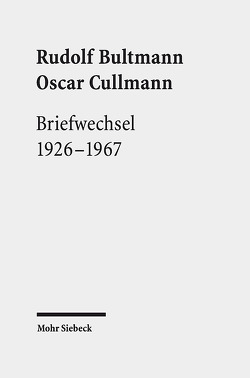 Briefwechsel 1926-1967 von Bultmann,  Rudolf, Cullmann,  Oscar, Jost,  Michael R., Sallmann,  Martin, Schliesser,  Benjamin