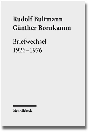 Briefwechsel 1926-1976 von Bornkamm,  Günther, Bultmann,  Rudolf, Zager,  Werner