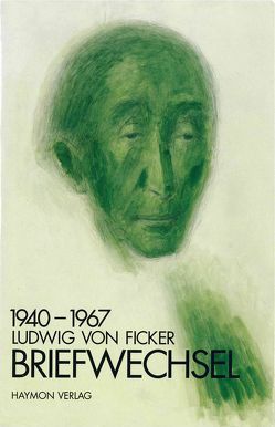 Briefwechsel 1940-1967 von von Ficker,  Ludwig