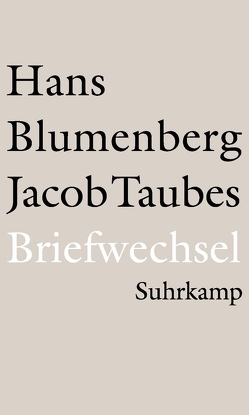 Briefwechsel 1961–1981 von Blumenberg,  Hans, Kopp-Oberstebrink,  Herbert, Taubes,  Jacob, Treml,  Martin