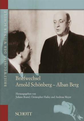 Briefwechsel Arnold Schönberg – Alban Berg von Brand,  Juliane, Hailey,  Christopher, Meyer,  Andreas