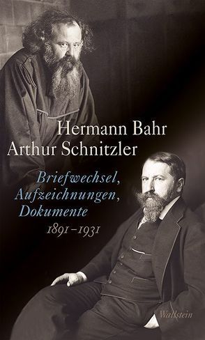 Briefwechsel, Aufzeichnungen, Dokumente 1891-1931 von Bahr,  Hermann, Ifkovits,  Kurt, Müller,  Martin Anton, Schnitzler,  Arthur
