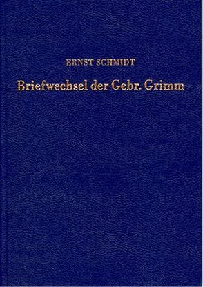 Briefwechsel der Brüder Grimm mit nordischen Gelehrten von Grimm,  Jacob, Grimm,  Wilhelm, Sauer,  August, Schmidt,  Ernst