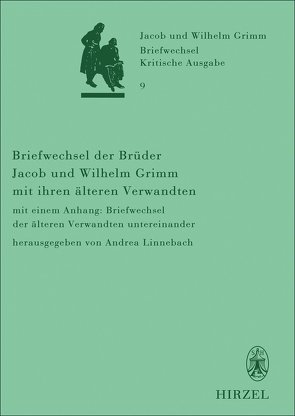 Briefwechsel der Brüder Jacob und Wilhelm Grimm mit ihren älteren Verwandten von Linnebach-Wegner,  Andrea
