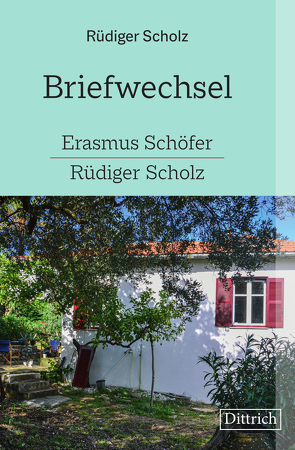 Briefwechsel Erasmus Schöfer-Rüdiger Scholz von Scholz,  Rüdiger