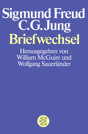 Briefwechsel von Freud,  Sigmund, Jung,  C.G., McGuire,  William, Sauerländer,  Wolfgang