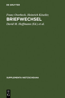 Briefwechsel von Hoffmann,  David M., Köselitz,  Heinrich, Overbeck,  Franz, Peter,  Niklaus, Salfinger,  Theo