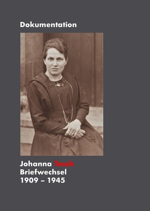Briefwechsel Johanna Tesch 1909 – 1945 von Tesch,  Johanna