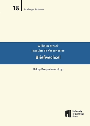 Briefwechsel von Kampschroer,  Philipp, Storck,  Wilhelm, Vasconcelos,  Joaquim de