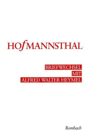 Briefwechsel mit Alfred Walter Heymel von Hofmannsthal,  Hugo von, Renner-Henke,  Ursula, Volke,  Werner