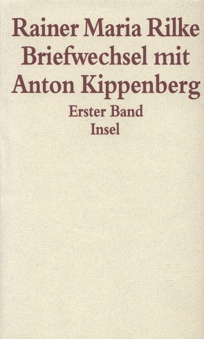 Briefwechsel mit Anton Kippenberg 1906–1926 von Kippenberg,  Anton, Rilke,  Rainer Maria, Scharffenberg,  Renate, Schnack,  Ingeborg