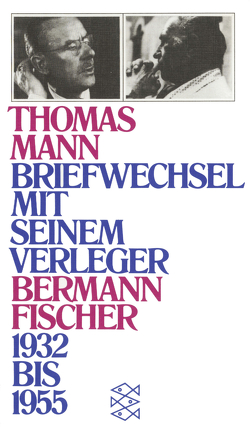 Briefwechsel mit seinem Verleger Gottfried Bermann Fischer 1932-1955 von Mann,  Thomas, Mendelssohn,  Peter de