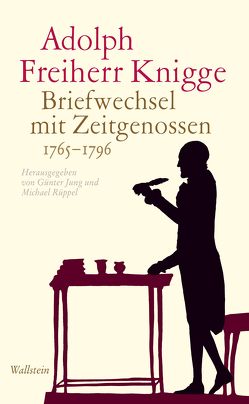 Briefwechsel mit Zeitgenossen 1765-1796 von Jung,  Günter, Knigge,  Adolph, Rüppel,  Michael