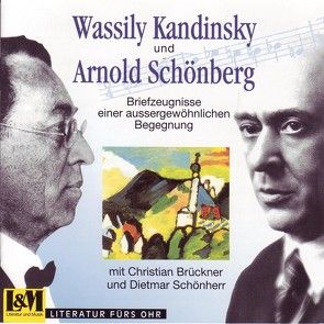 Briefwechsel über Kunst, Musik, Bühne und… Politik aus den Jahren 1911-1936 von Brückner,  Christian, Kandinsky,  Wassily, Schoenberg,  Arnold, Schönherr,  Dietmar