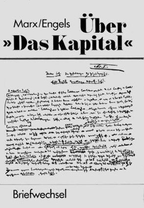 Briefwechsel über „Das Kapital“ von Engels,  Friedrich, Marx,  Karl