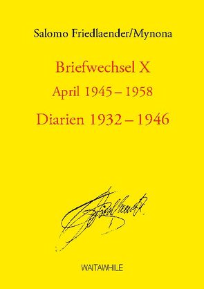 Briefwechsel X April 1945-1958 Diarien 1932-1946 von Friedlaender,  Salomo, Geerken,  Hartmut, Thiel,  Detlef