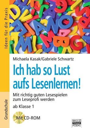 Brigg: Deutsch – Grundschule – Lesen / Ich hab so Lust aufs Lesenlernen! von Kasak,  Michaela, Schwartz,  Gabriele