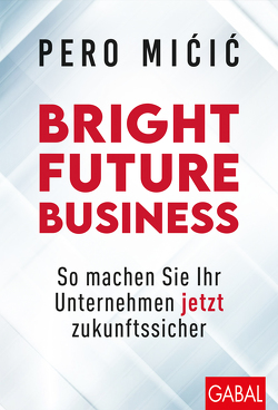 Bright Future Business von Micic,  Pero