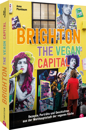 Brighton. The Vegan Capital von Plumbaum,  Anna