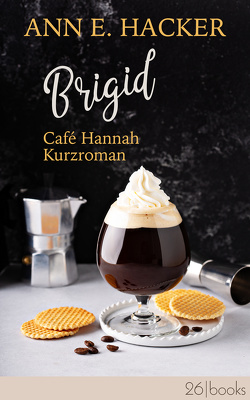 Brigid – Café Hannah Kurzroman von Hacker,  Ann E