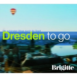BRIGITTE – Dresden to go von Hensel,  Yvonne, Nusch,  Martin