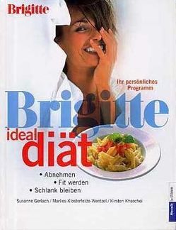 BRIGITTE Ideal-Diät von Gerlach,  Susanne, Khaschei,  Kirsten, Klosterfelde-Wentzel,  Marlies