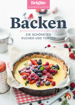 Brigitte Kochbuch-Edition: Backen von Kochbuch-Edition,  Brigitte