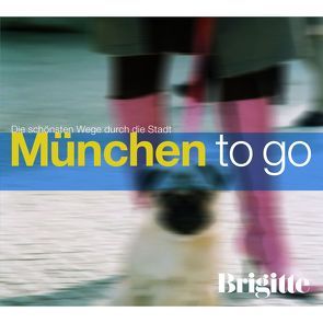 BRIGITTE – München to go von Buchmeier,  Sabine, Nusch,  Martin