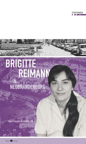 Brigitte Reimann in Neubrandenburg von Aumüller,  Matthias