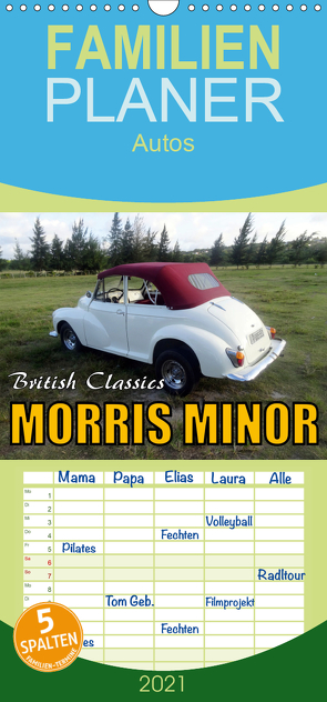 British Classics – Morris Minor – Familienplaner hoch (Wandkalender 2021 , 21 cm x 45 cm, hoch) von von Loewis of Menar,  Henning