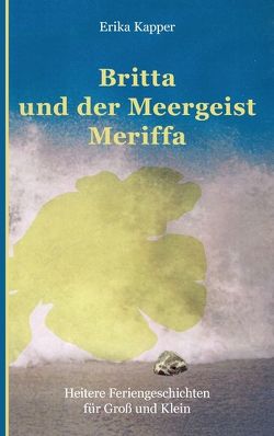 Britta und der Meergeist von Kapper,  Erika