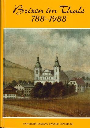Brixen im Thale. 788-1988 von Posch,  Sebastian
