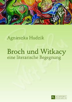 Broch und Witkacy – eine literarische Begegnung von Hudzik,  Agnieszka