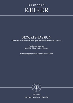 Brockes-Passion von Brockes,  Barthold Heinrich, Keiser,  Reinhard, Stawiarski,  Cosimo
