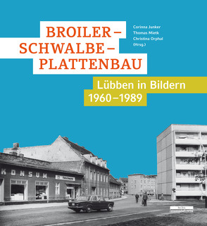 Broiler – Schwalbe – Plattenbau von Junker,  Corinna, Mietk,  Thomas, Orphal,  Christina