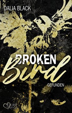 Broken Bird: Gefunden von Black,  Dalia