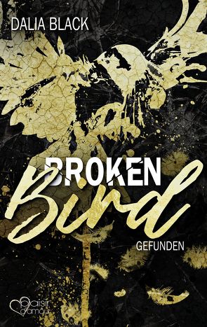 Broken Bird: Gefunden von Black,  Dalia
