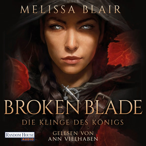 Broken Blade – Die Klinge des Königs von Blair,  Melissa, Borchardt,  Kirsten, Vielhaben,  Ann