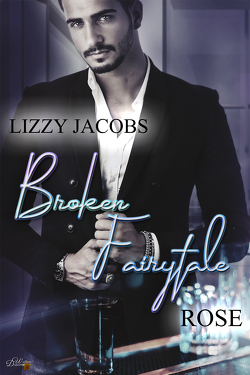 Broken Fairytale: Rose von Jacobs,  Lizzy