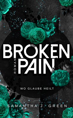 Broken Pain von Green,  Samantha J.