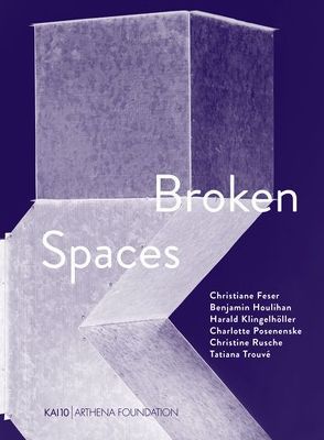 Broken Spaces von Eisele,  Marion, Schleis,  Julia, Schnetkamp,  Monika