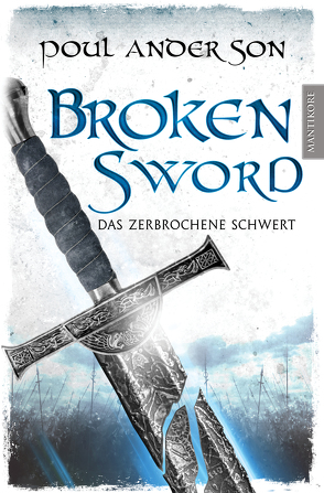 Broken Sword – Das zerbrochene Schwert von Anderson,  Poul